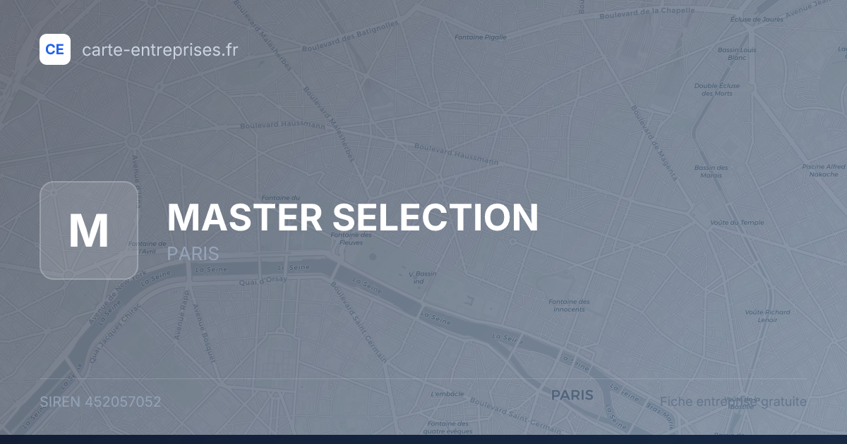 MASTER SELECTION — 452057052 — fiche entreprise