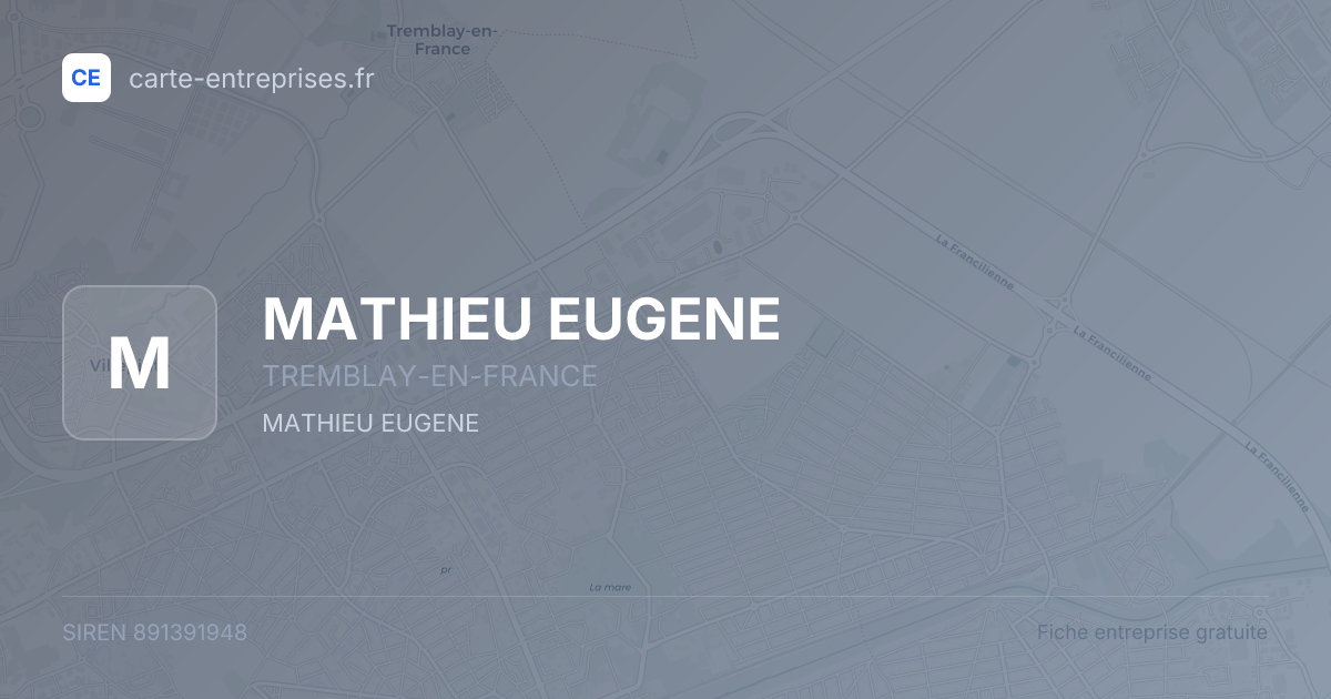 MATHIEU EUGENE — 891391948 — fiche entreprise