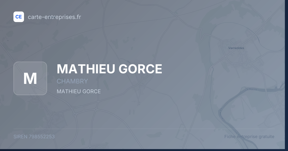 MATHIEU GORCE — 798552253 — fiche entreprise
