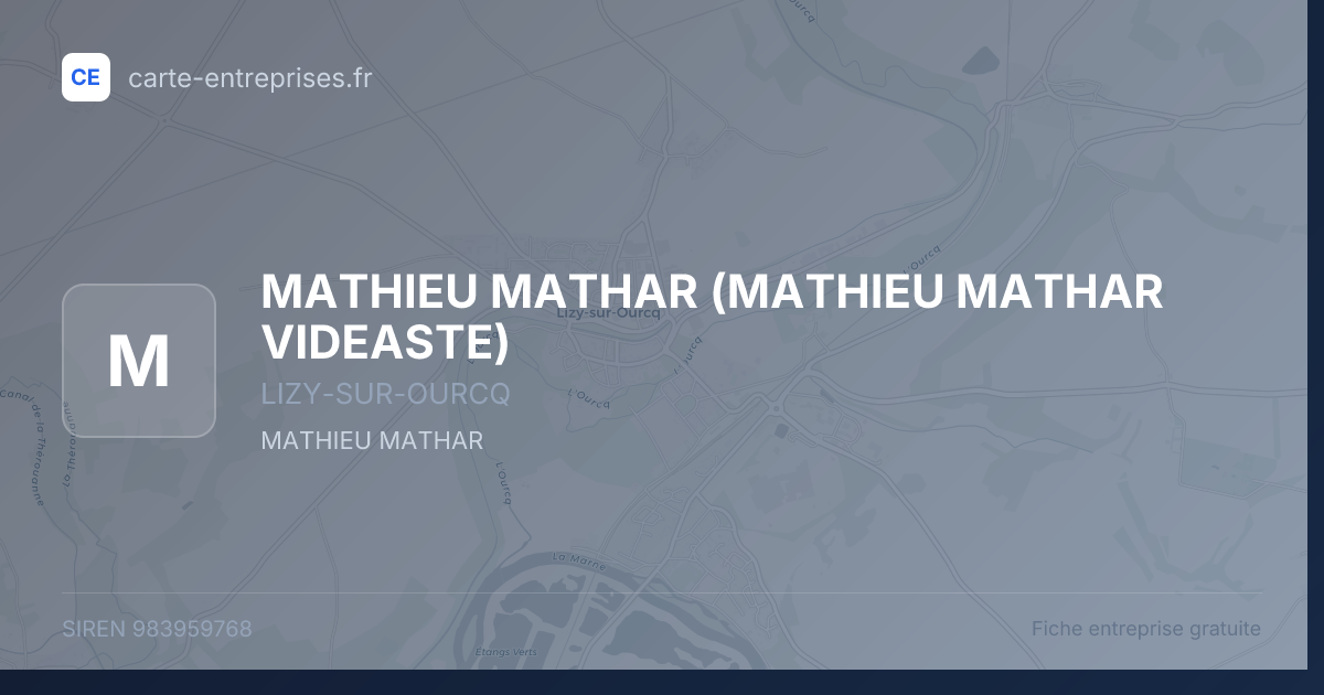 MATHIEU MATHAR (MATHIEU MATHAR VIDEASTE) — 983959768 — fiche entreprise