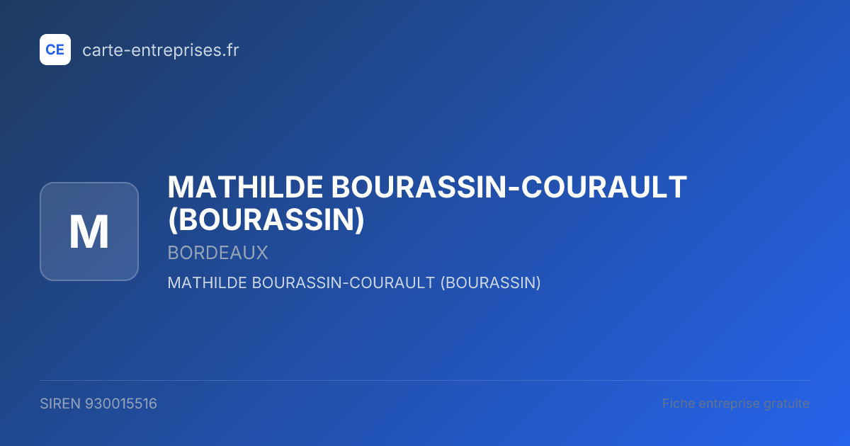 MATHILDE BOURASSIN-COURAULT (BOURASSIN) — 930015516 — fiche entreprise
