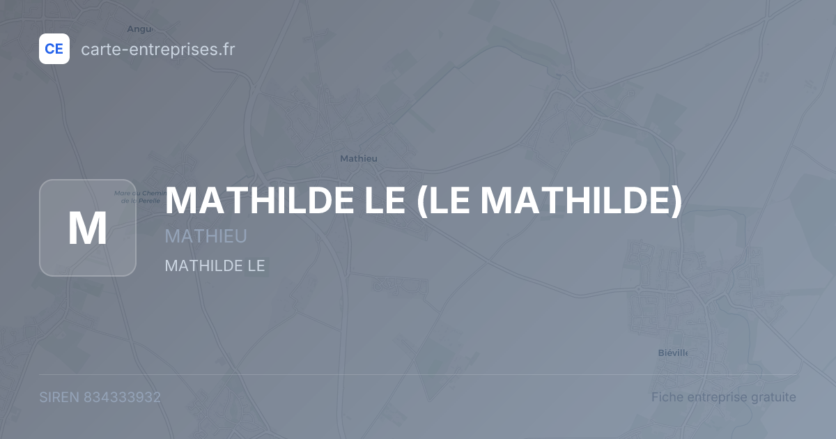 MATHILDE LE (LE MATHILDE) — 834333932 — fiche entreprise
