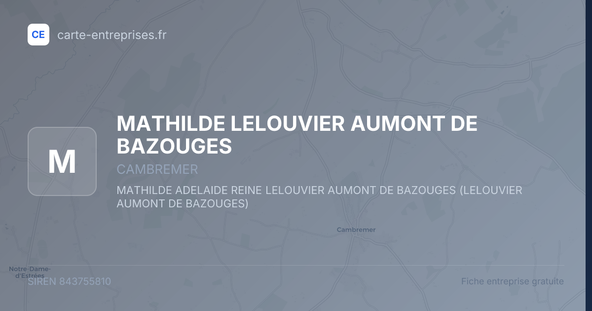 MATHILDE LELOUVIER AUMONT DE BAZOUGES — 843755810 — fiche entreprise