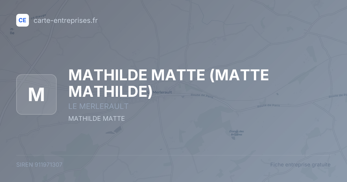 MATHILDE MATTE (MATTE MATHILDE) — 911971307 — fiche entreprise