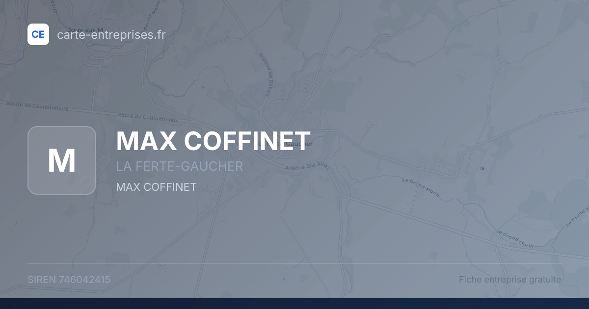 MAX COFFINET — 746042415 — fiche entreprise