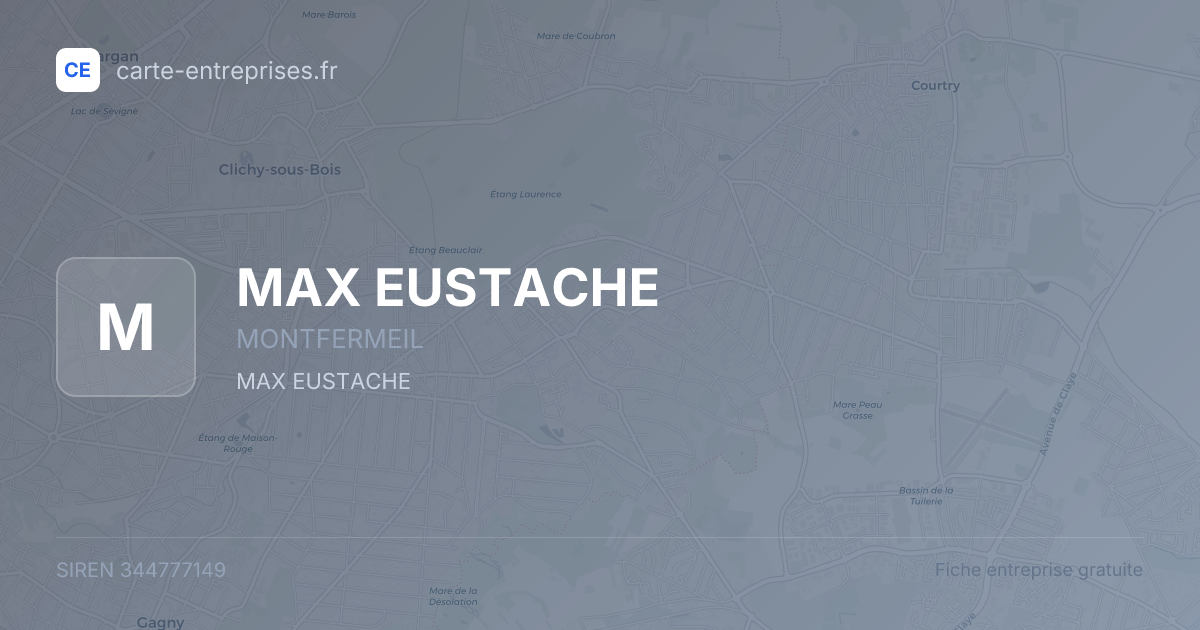 MAX EUSTACHE — 344777149 — fiche entreprise