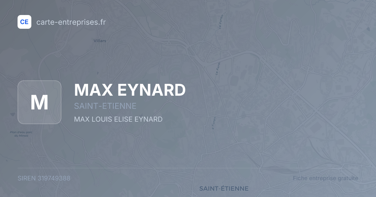 MAX EYNARD — 319749388 — fiche entreprise