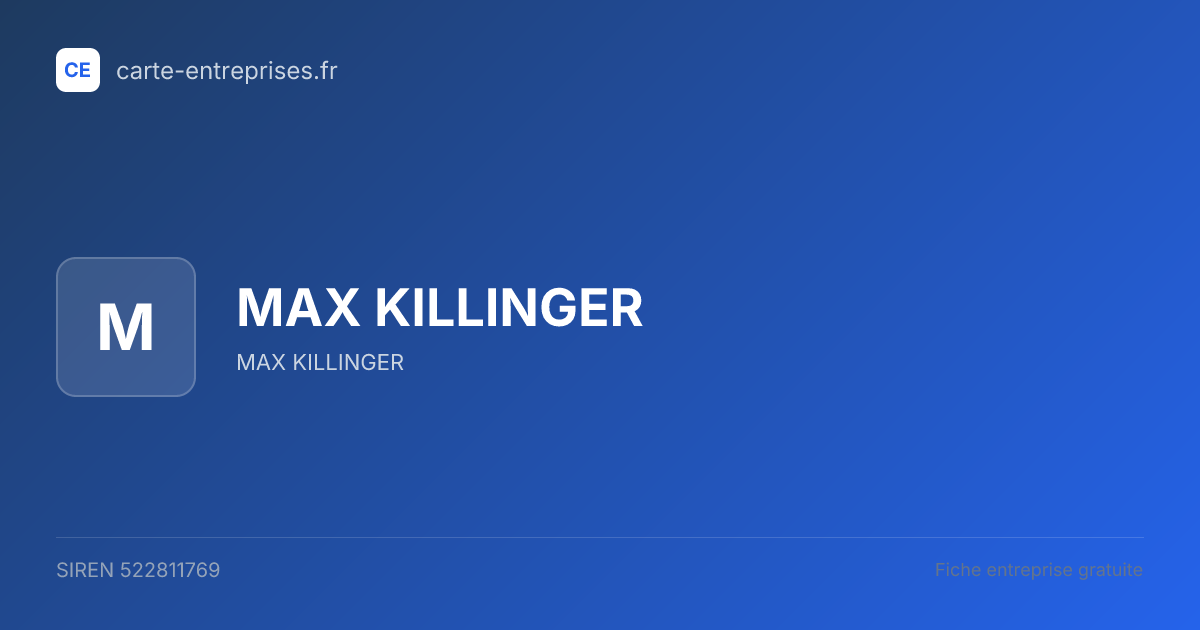 MAX KILLINGER — 522811769 — fiche entreprise