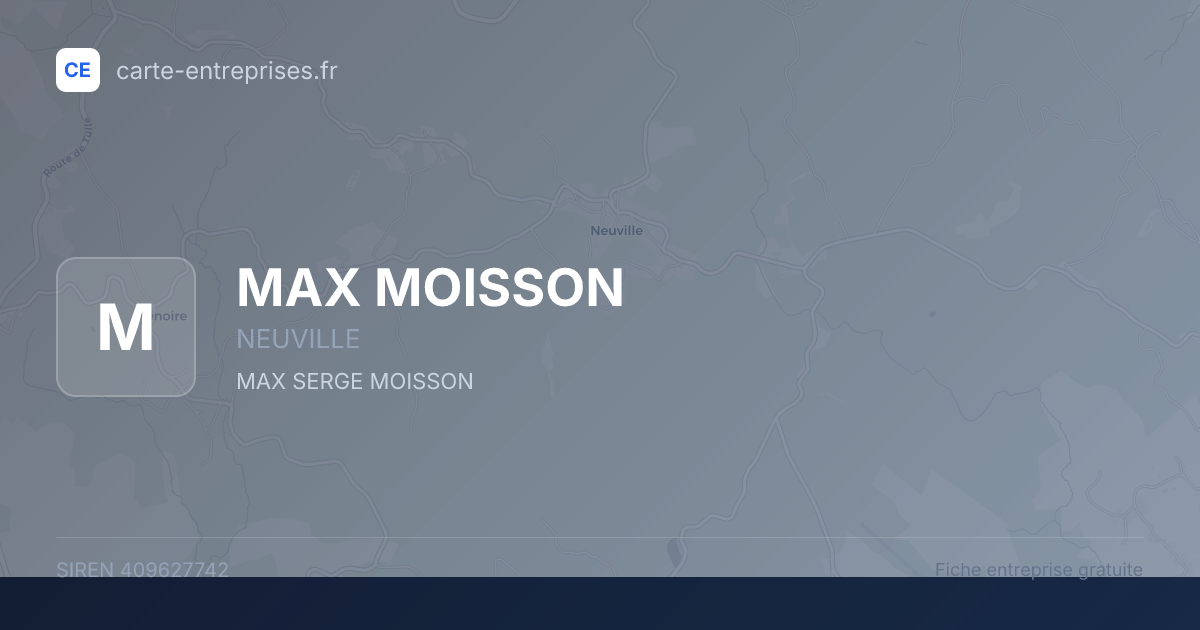 MAX MOISSON — 409627742 — fiche entreprise