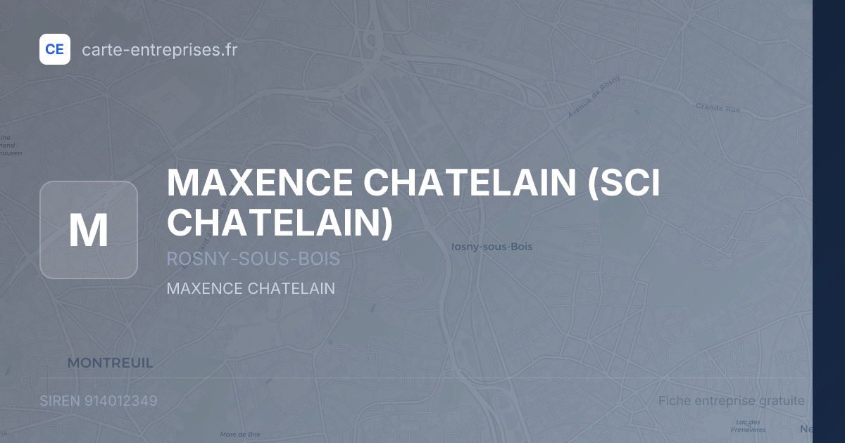 MAXENCE CHATELAIN (SCI CHATELAIN) — 914012349 — fiche entreprise