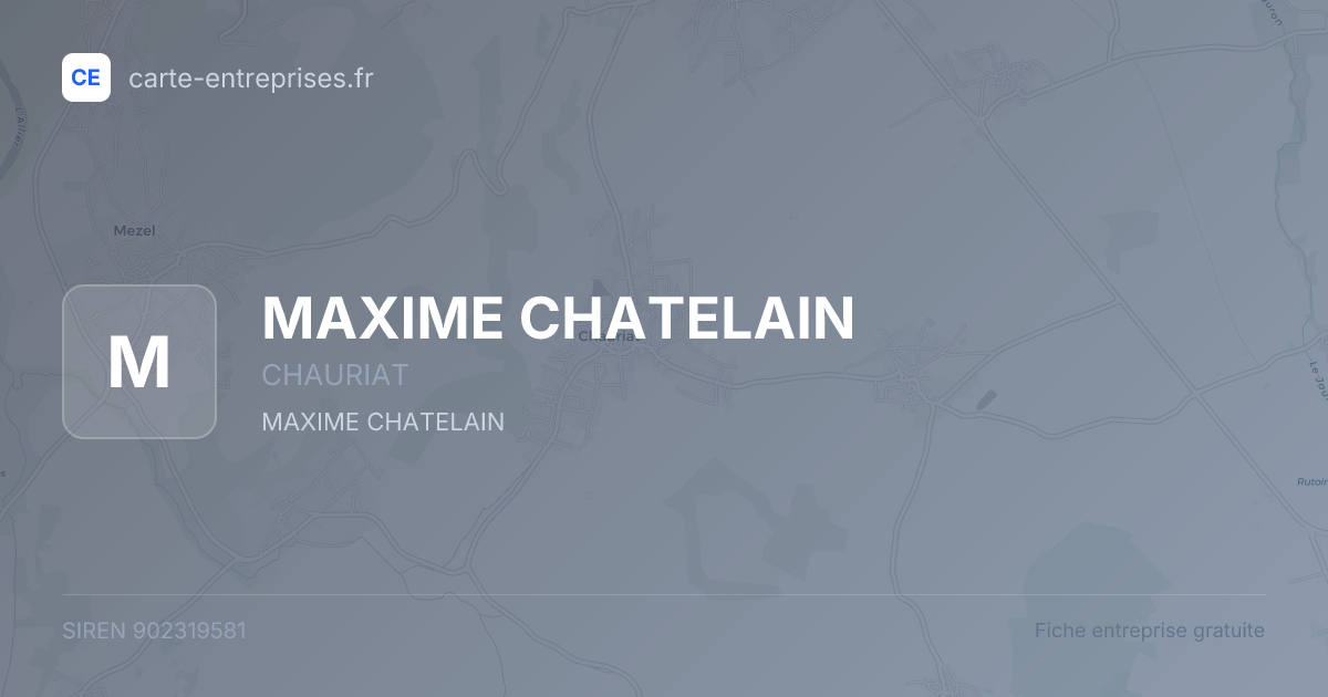MAXIME CHATELAIN — 902319581 — fiche entreprise