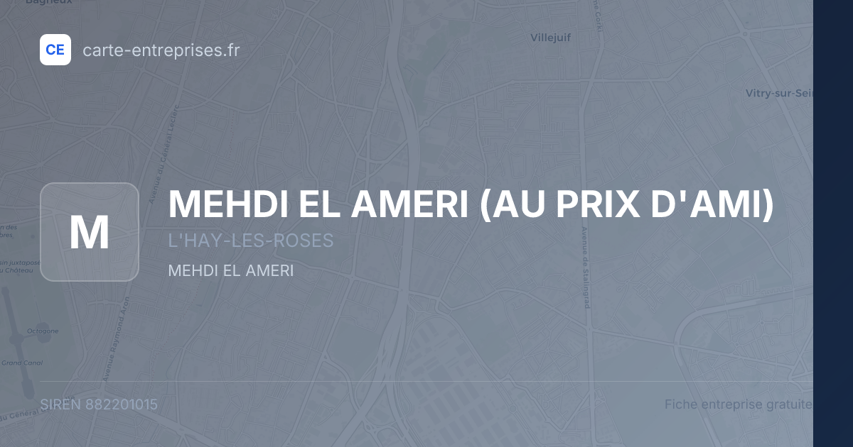 MEHDI EL AMERI (AU PRIX D'AMI) — 882201015 — fiche entreprise