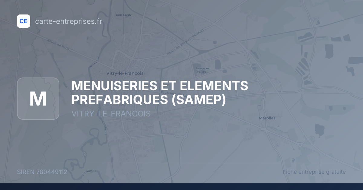 MENUISERIES ET ELEMENTS PREFABRIQUES (SAMEP) — 780449112 — fiche entreprise