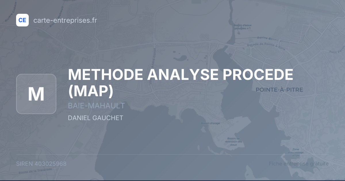 METHODE ANALYSE PROCEDE (MAP) — 403025968 — fiche entreprise