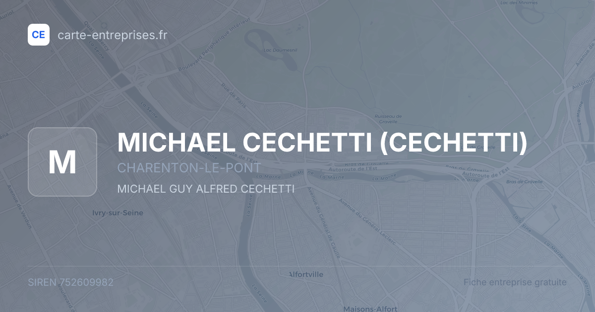 MICHAEL CECHETTI (CECHETTI) — 752609982 — fiche entreprise