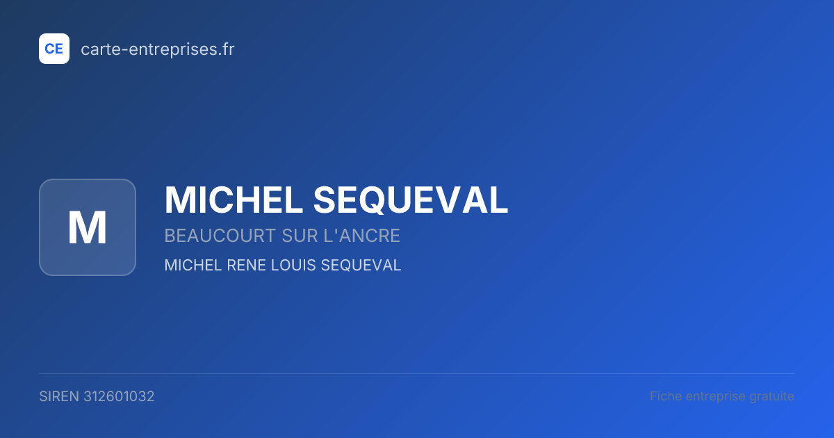 MICHEL SEQUEVAL — 312601032 — fiche entreprise