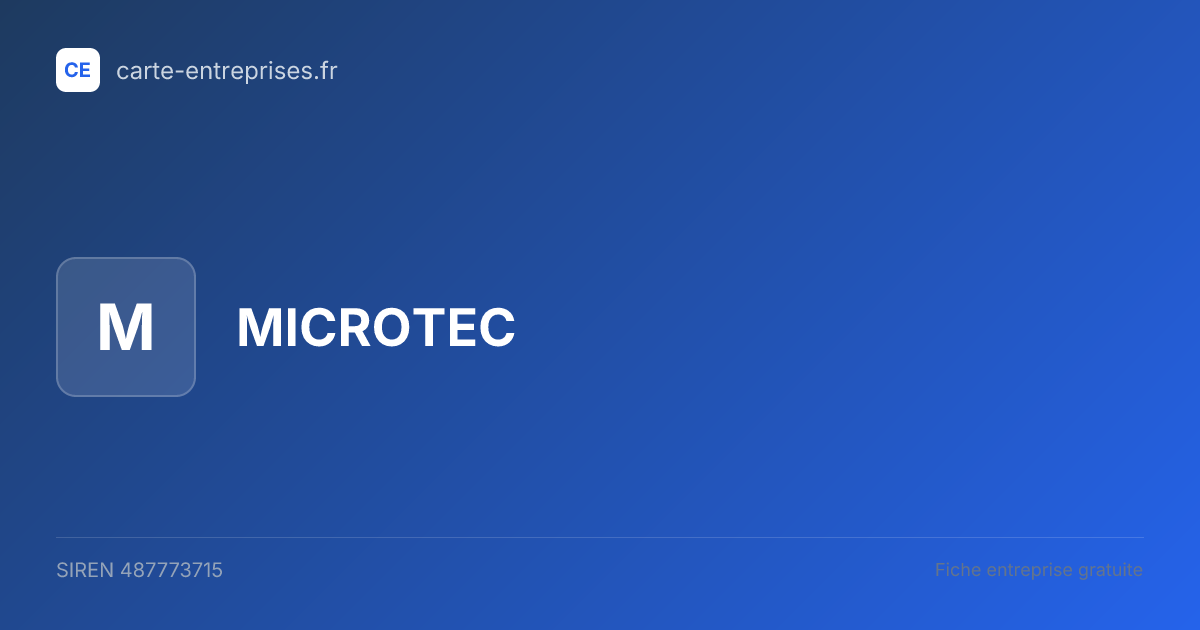 MICROTEC — 487773715 — fiche entreprise