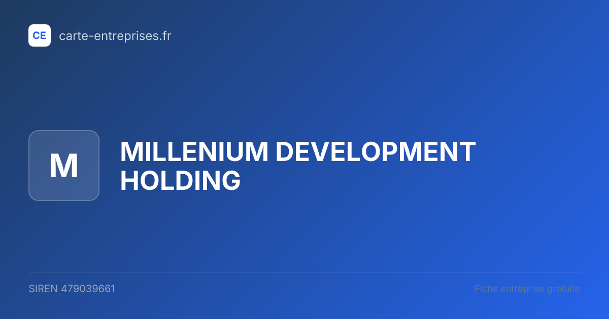 MILLENIUM DEVELOPMENT HOLDING — 479039661 — fiche entreprise