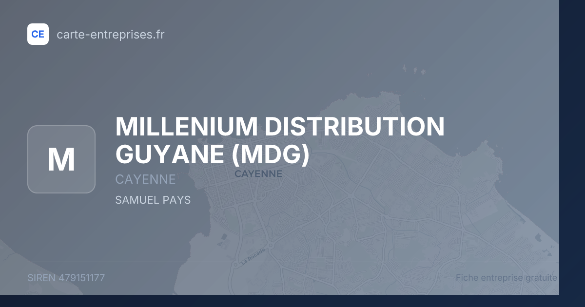 MILLENIUM DISTRIBUTION GUYANE (MDG) — 479151177 — fiche entreprise
