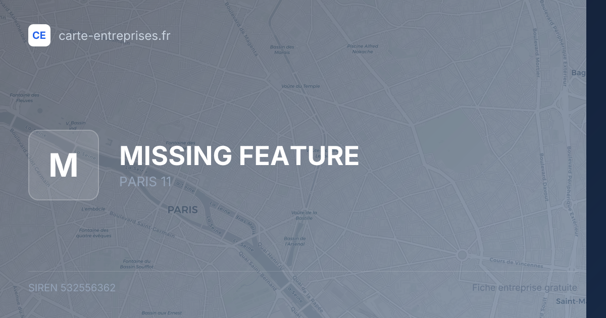 MISSING FEATURE — 532556362 — fiche entreprise