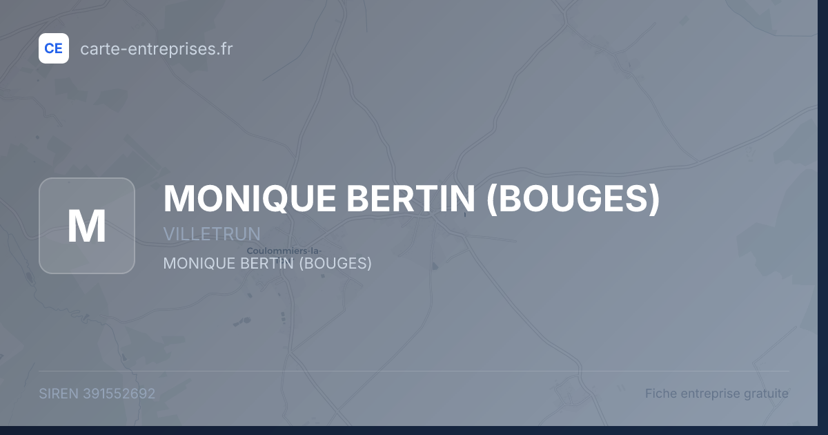 MONIQUE BERTIN (BOUGES) — 391552692 — fiche entreprise