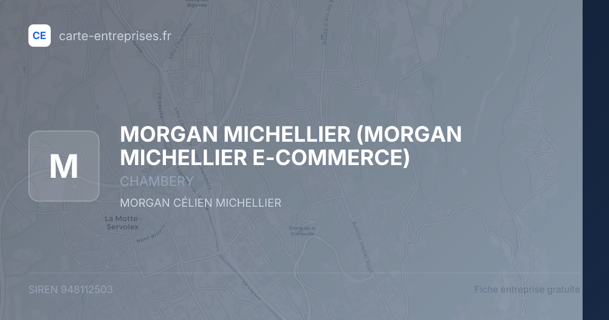 MORGAN MICHELLIER (MORGAN MICHELLIER E-COMMERCE) — 948112503 — fiche entreprise