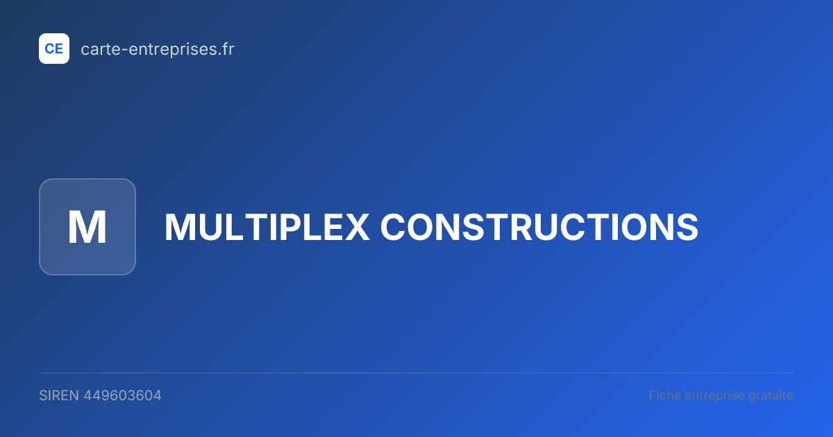MULTIPLEX CONSTRUCTIONS — 449603604 — fiche entreprise