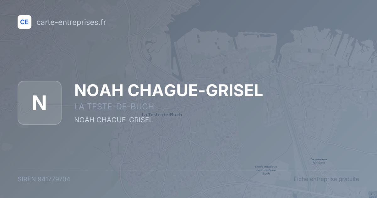 NOAH CHAGUE-GRISEL — 941779704 — fiche entreprise