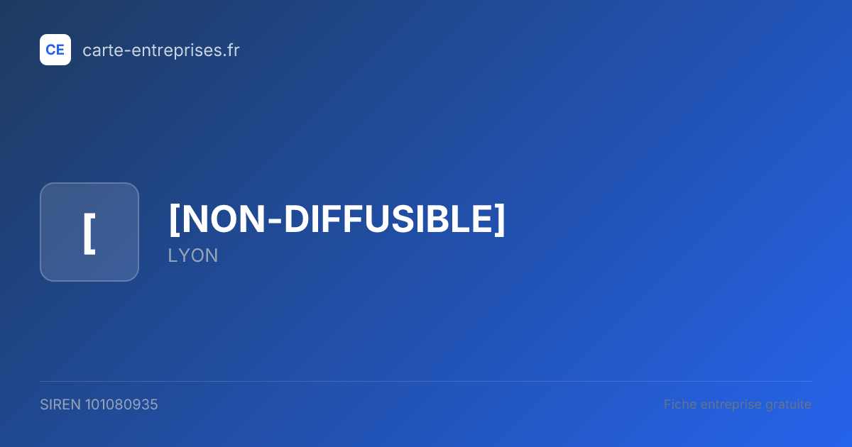 [NON-DIFFUSIBLE] — 101080935 — fiche entreprise