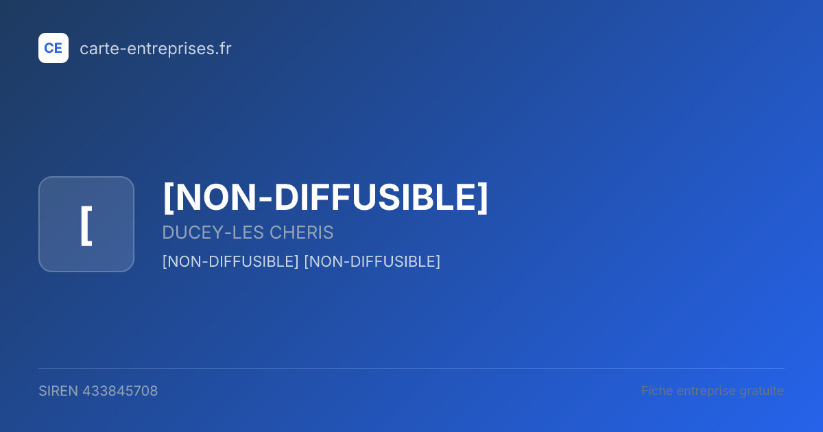 [NON-DIFFUSIBLE] — 433845708 — fiche entreprise