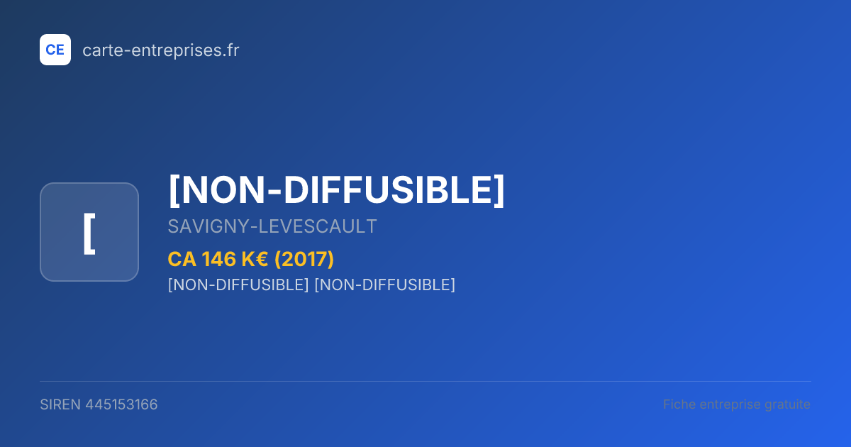 [NON-DIFFUSIBLE] — 445153166 — fiche entreprise