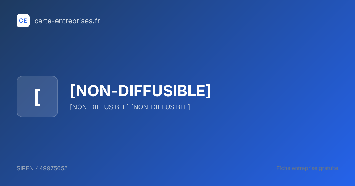 [NON-DIFFUSIBLE] — 449975655 — fiche entreprise