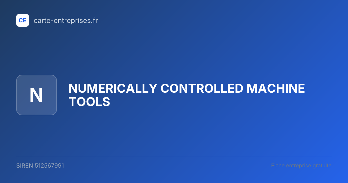 NUMERICALLY CONTROLLED MACHINE TOOLS — 512567991 — fiche entreprise