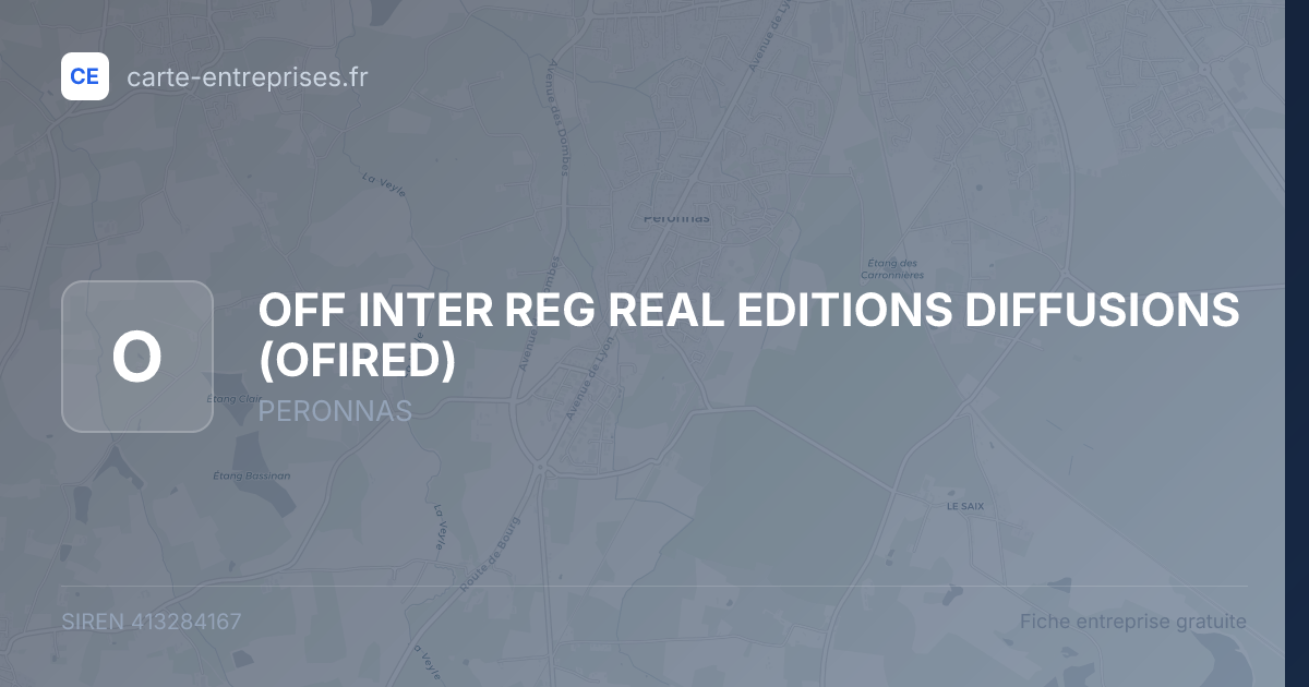 OFF INTER REG REAL EDITIONS DIFFUSIONS (OFIRED) — 413284167 — fiche entreprise