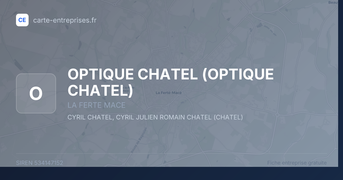 OPTIQUE CHATEL — 534147152 — fiche entreprise