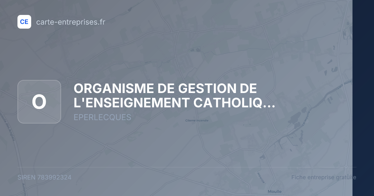 ORGANISME DE GESTION DE L'ENSEIGNEMENT CATHOLIQUE SAINTJOSEPH (OGEC SAINT JOSEPH) — 783992324 — fiche entreprise