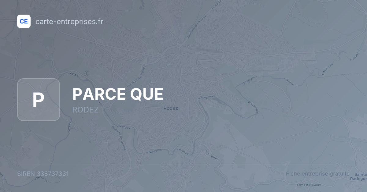 PARCE QUE — 338737331 — fiche entreprise