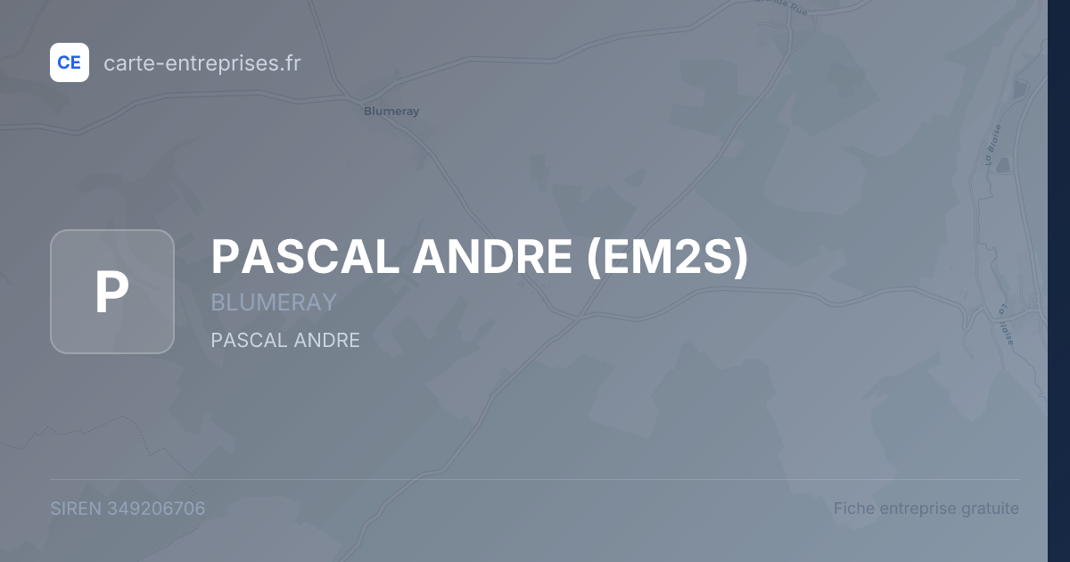 PASCAL ANDRE (EM2S) — 349206706 — fiche entreprise