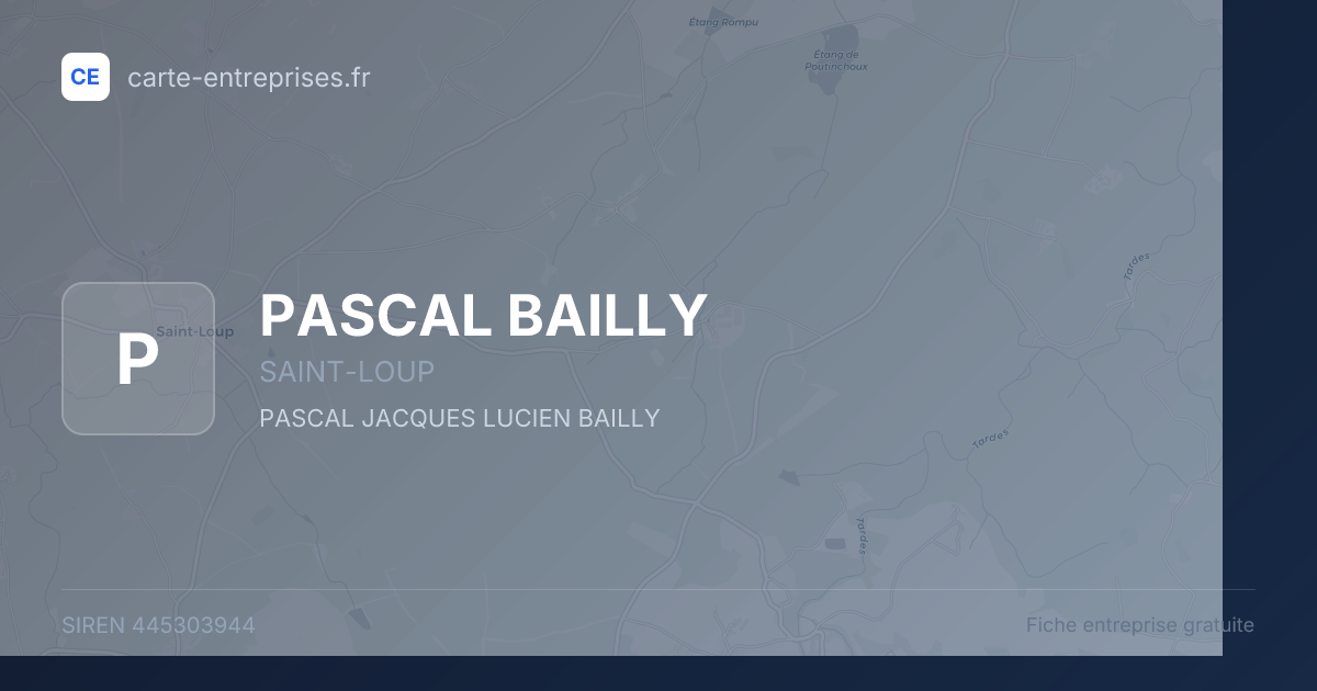 PASCAL BAILLY — 445303944 — fiche entreprise