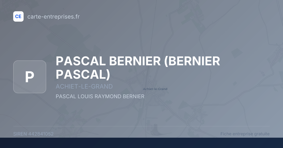 PASCAL BERNIER (BERNIER PASCAL) — 442841052 — fiche entreprise