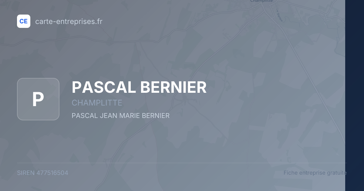 PASCAL BERNIER — 477516504 — fiche entreprise