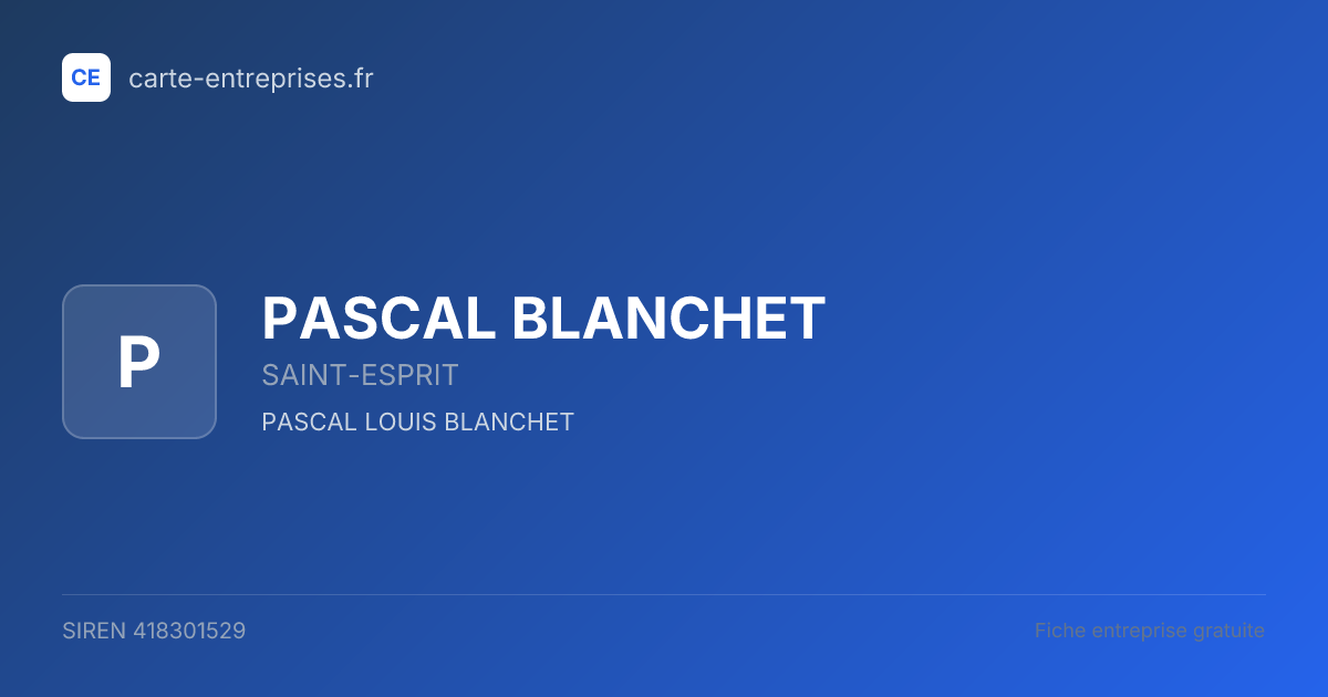 PASCAL BLANCHET — 418301529 — fiche entreprise