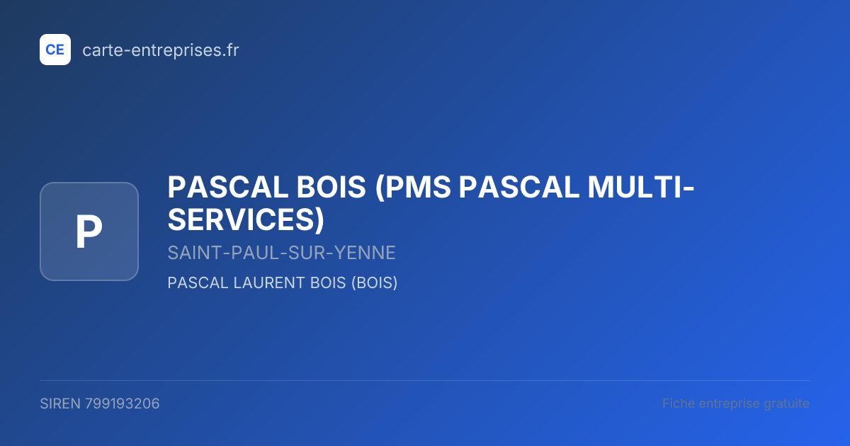 PASCAL BOIS (PMS PASCAL MULTI-SERVICES) — 799193206 — fiche entreprise