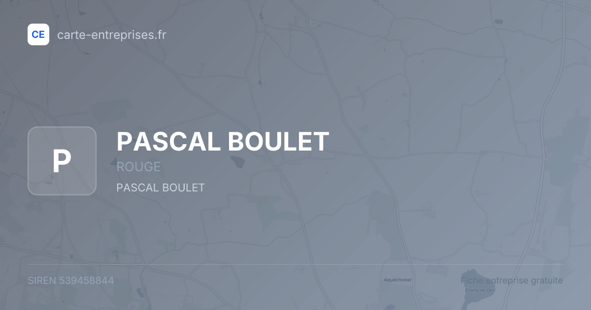 PASCAL BOULET — 539458844 — fiche entreprise