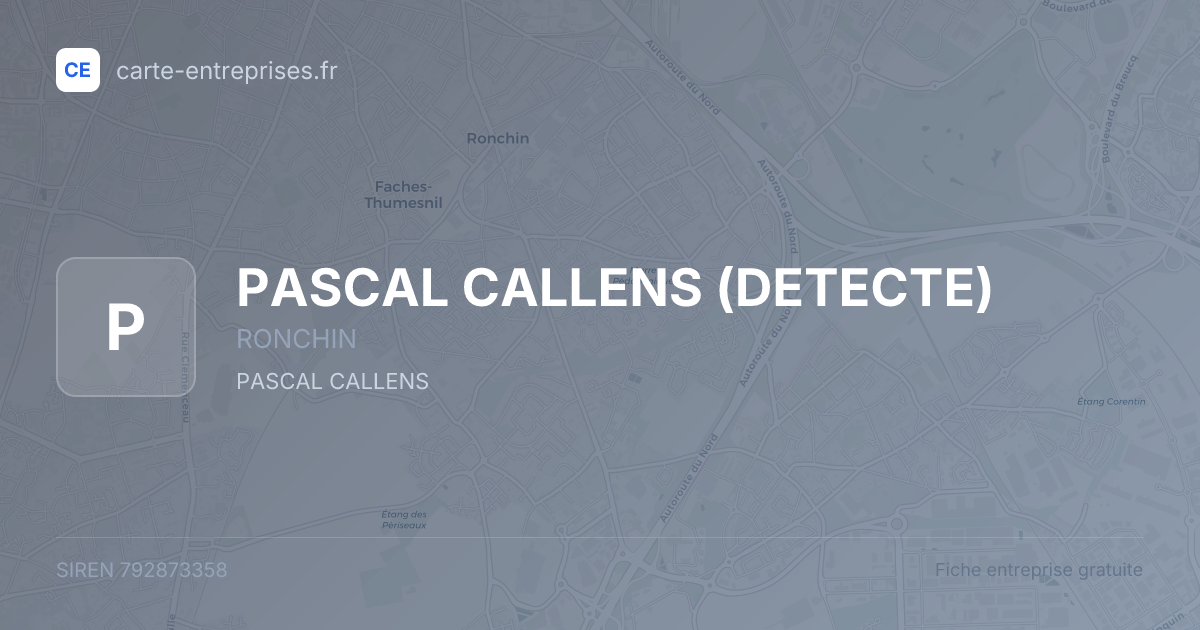 PASCAL CALLENS (DETECTE) — 792873358 — fiche entreprise