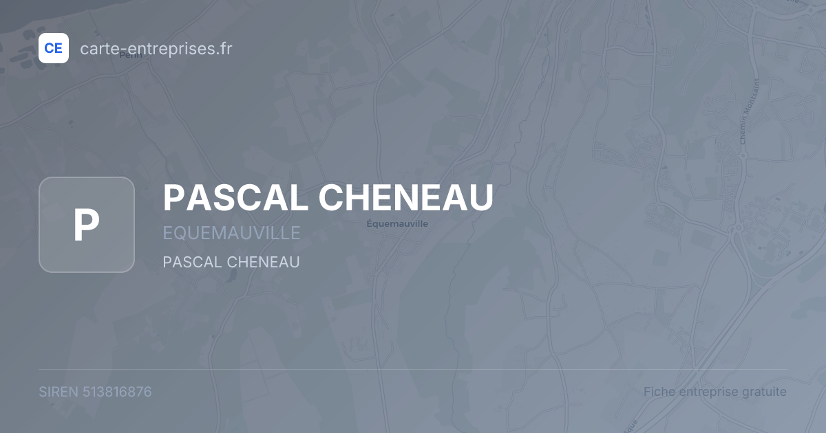 PASCAL CHENEAU — 513816876 — fiche entreprise