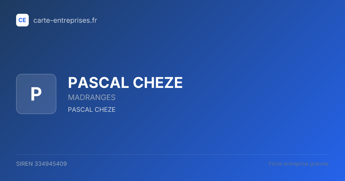 PASCAL CHEZE — 334945409 — fiche entreprise
