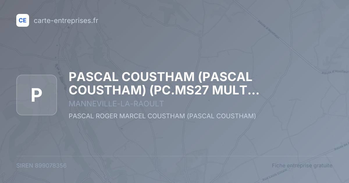 PASCAL COUSTHAM (PASCAL COUSTHAM) (PC.MS27 MULTI SERVICES) — 899078356 — fiche entreprise