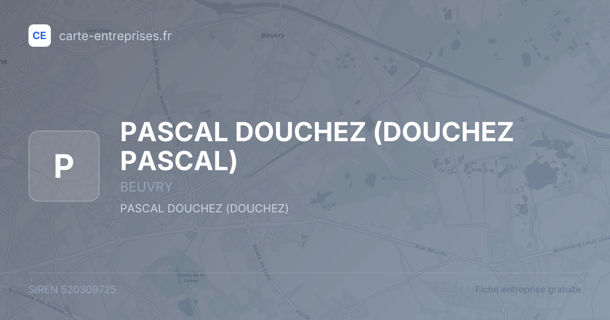 PASCAL DOUCHEZ (DOUCHEZ PASCAL) — 520309725 — fiche entreprise