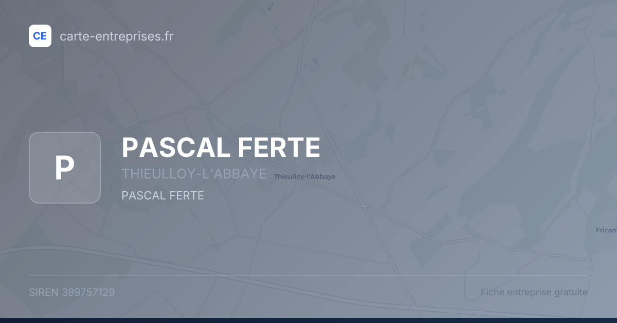 PASCAL FERTE — 399757129 — fiche entreprise